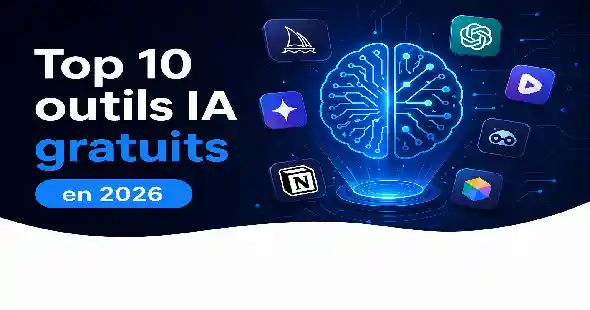 Top 10 outils IA gratuits en 2026